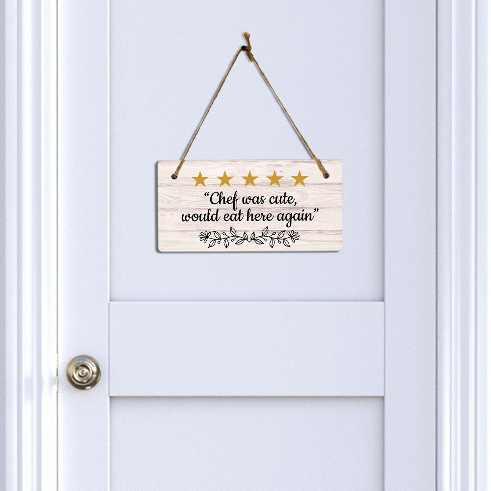 Chef Was Cute, Would Eat Here Again 5×10 Hanging Plus Wall or Door Sign