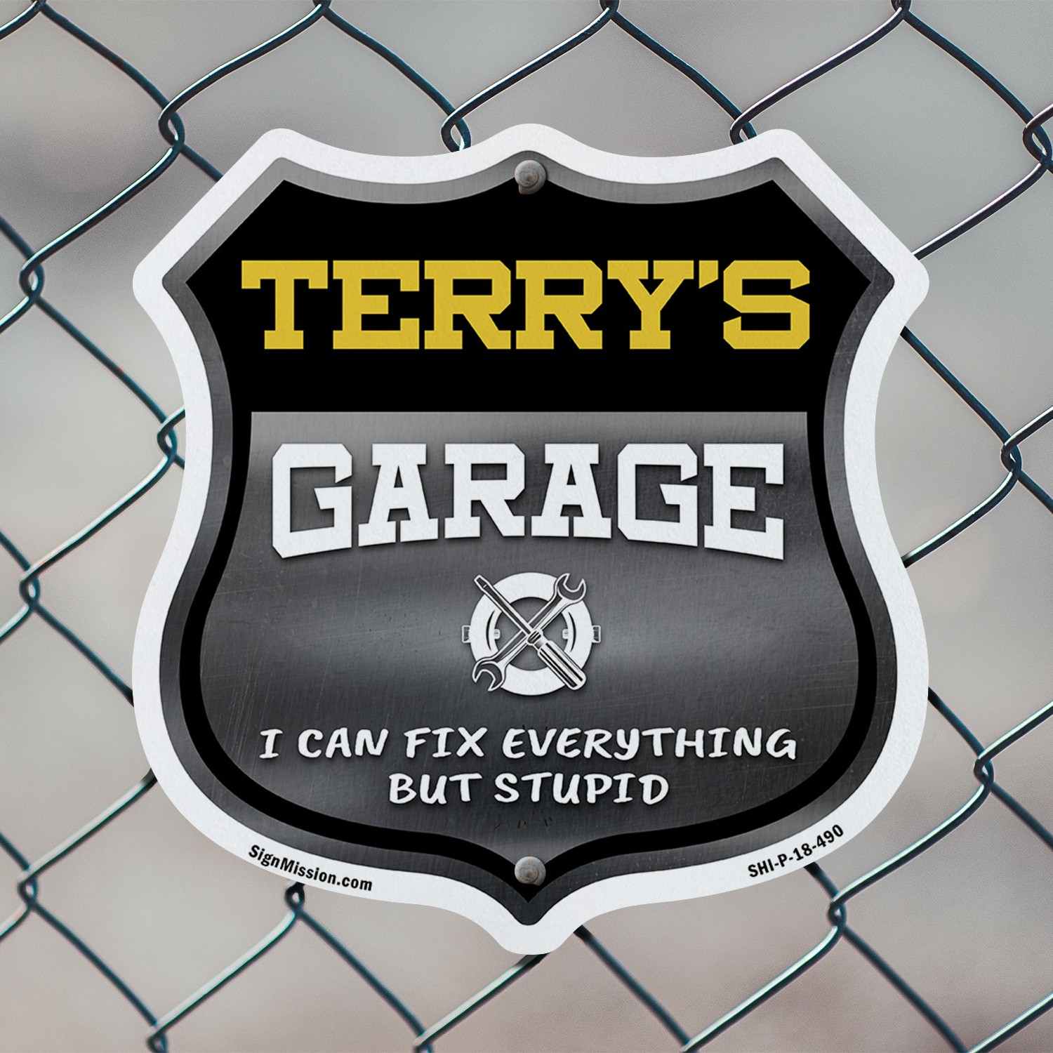 Terry’s Garage I Can Fix Everything But Stupid Shield Shaped Sign