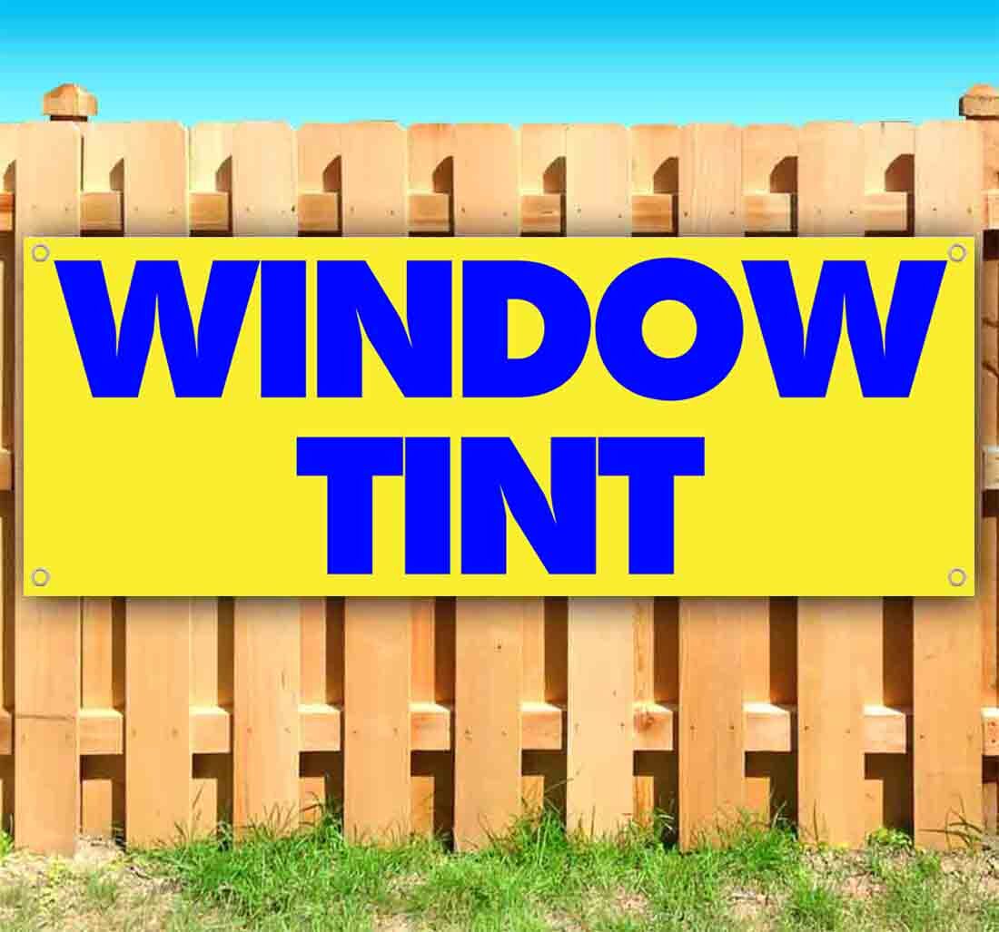 WINDOW TINT Banner Advertising Vinyl Flag Sign Many Sizes AUTOMOTIVE CAR