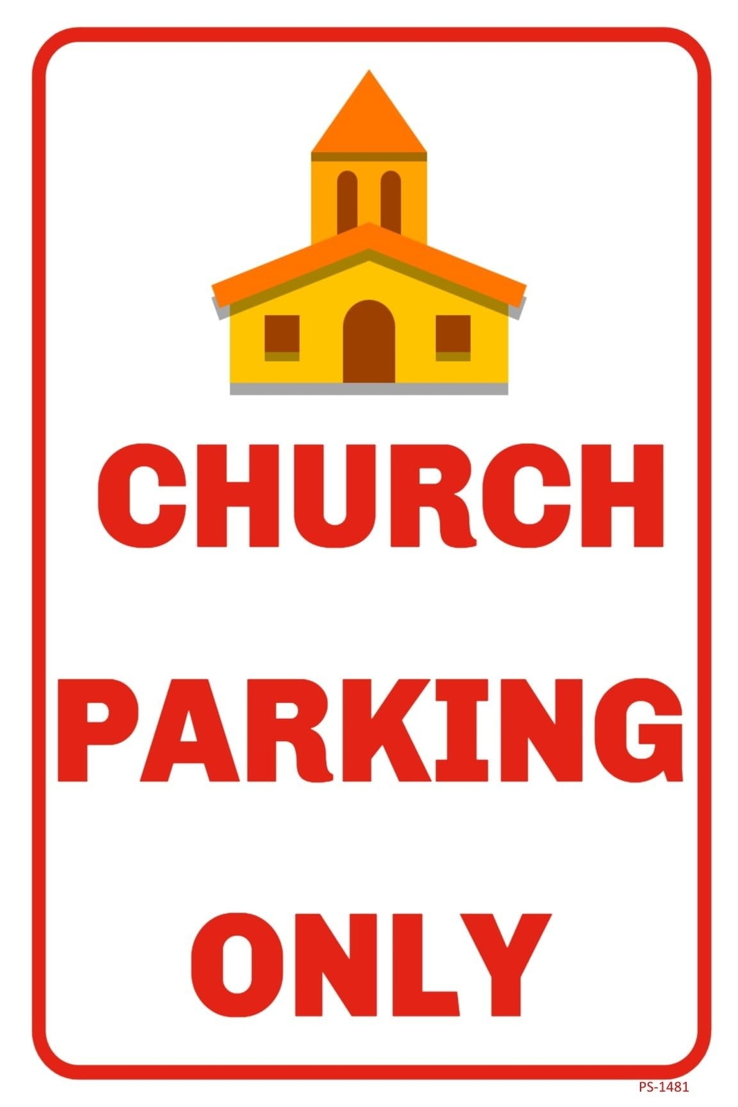 Church Parking Only | Single-sided Parking Sign | 12″W x 18″H
