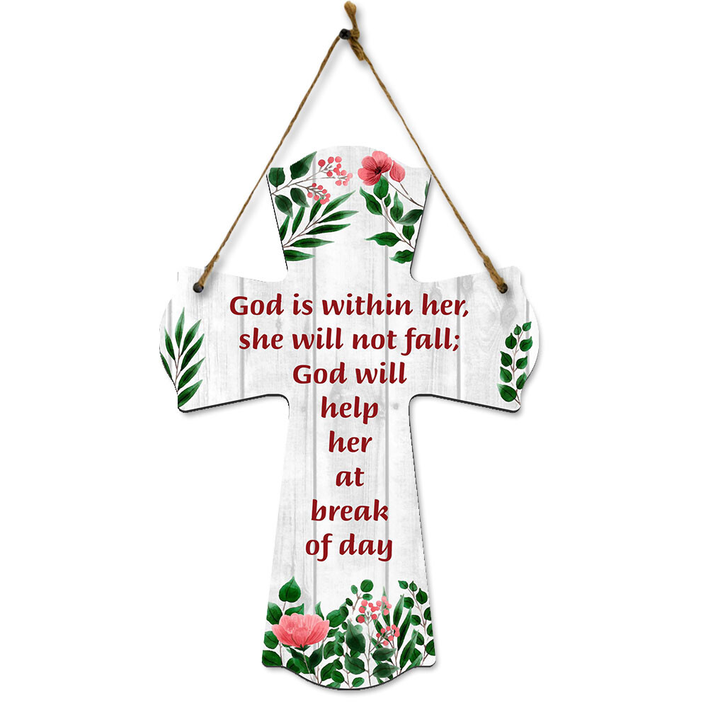 God is within her, she will not fall; God will help her at break of day Cross