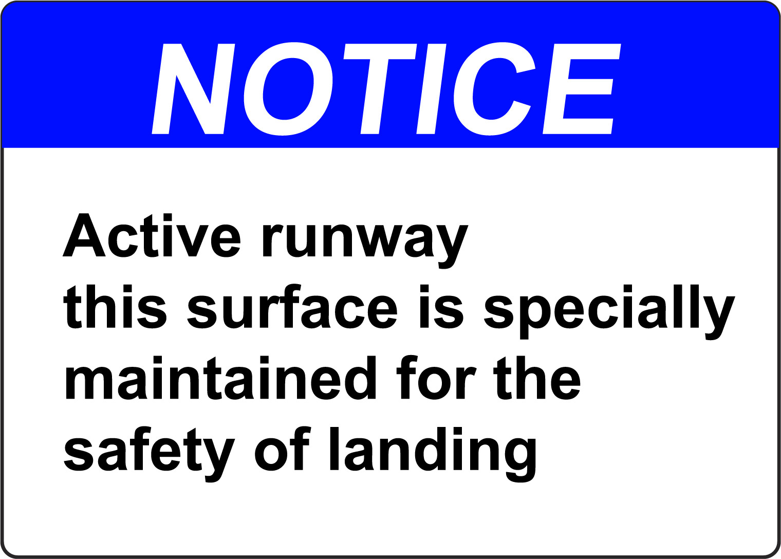 NOTICE ACTIVE RUNWAY THIS SURFACE IS SPECIALLY | Adhesive Vinyl Sign Decal