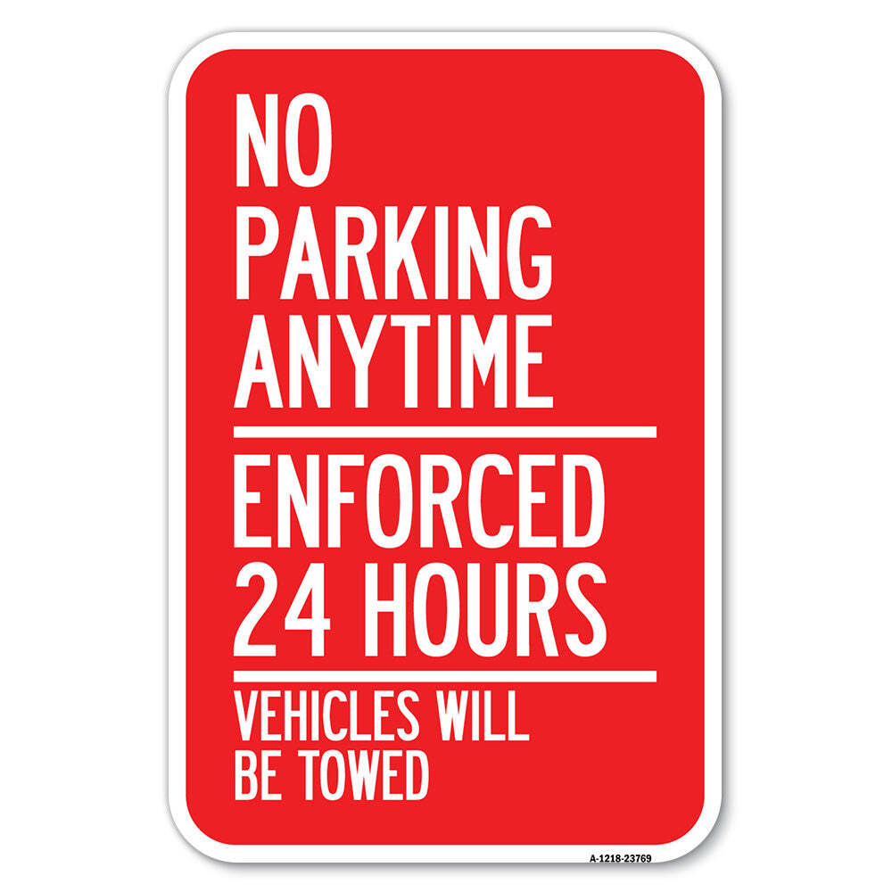 No Parking Anytime – Enforced 24 Hours Vehicles Heavy Gauge Metal Parking Sign