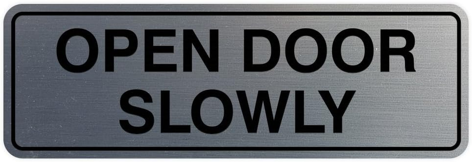 Standard Open Door Slowly Door/Wall Sign – Silver – Small 1 Pack