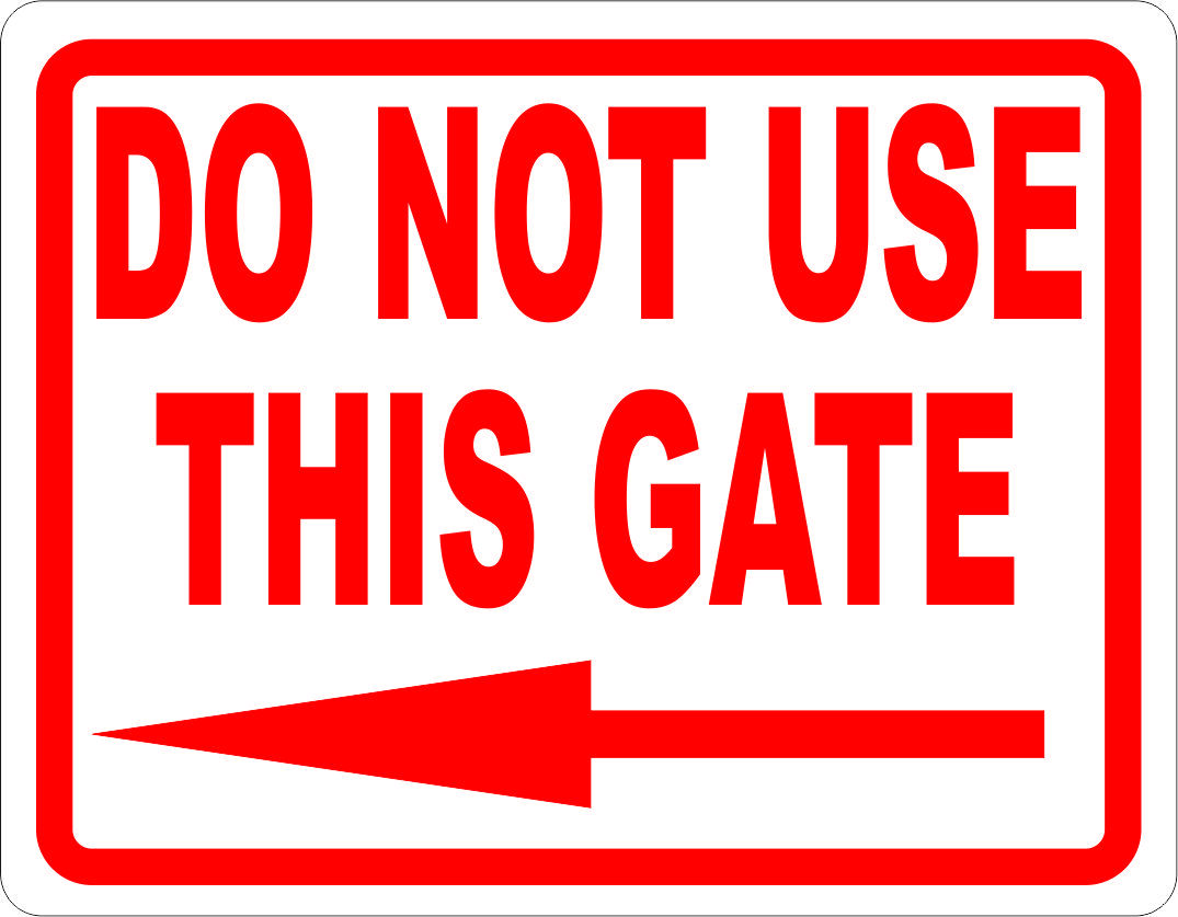 Do Not Use This Gate Sign with Optional Directional Arrow. Size Options