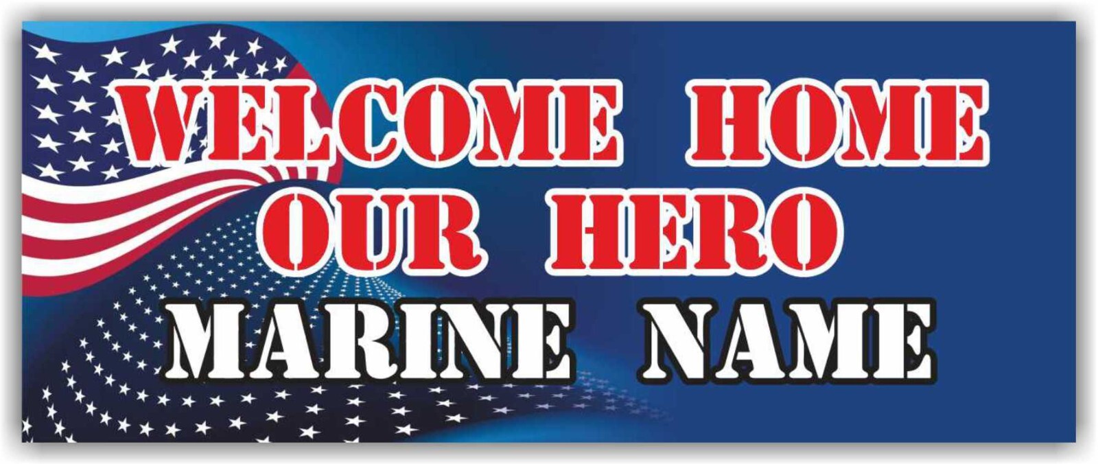 WELCOME HOME OUR HERO MARINE NAME Advertising Banner Vinyl Mesh Sign Flag father