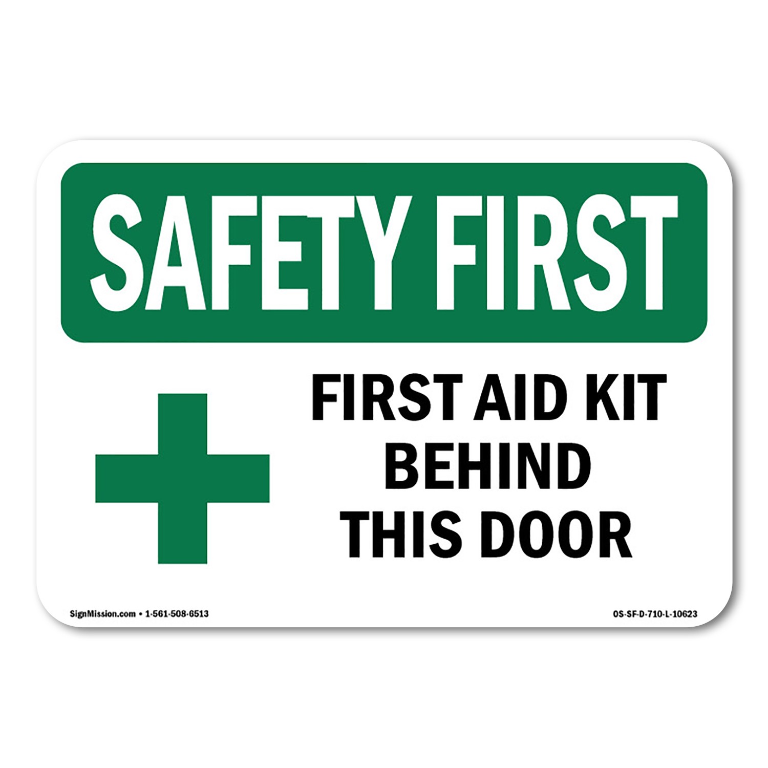 First Aid Kit Behind This Door OSHA Safety First Sign Metal Plastic Decal
