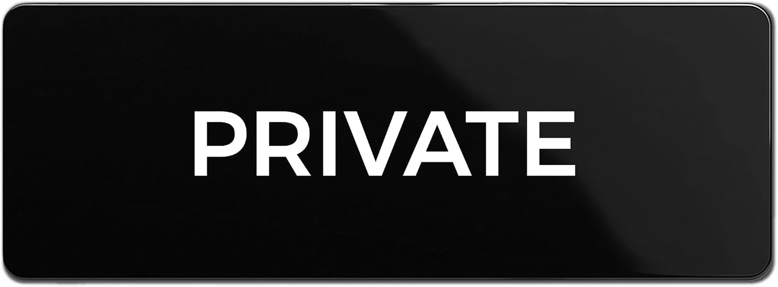Private Sign | 2X6″ ABS Plastic Door & Wall Sign with Full Adhesive Backing for