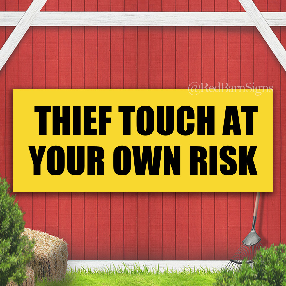 Thief Touch at Your Own Risk Indoor Outdoor Banner Sign with grommets