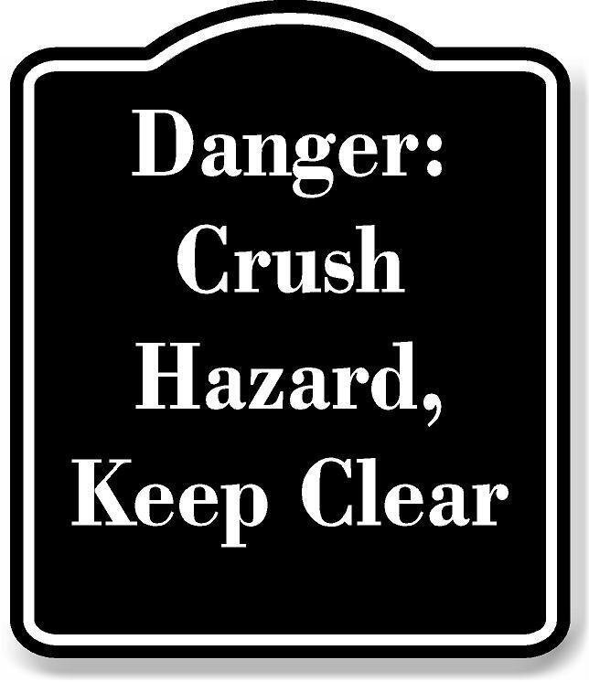 Danger Crush Hazard Keep Clear BLACK Aluminum Composite Sign