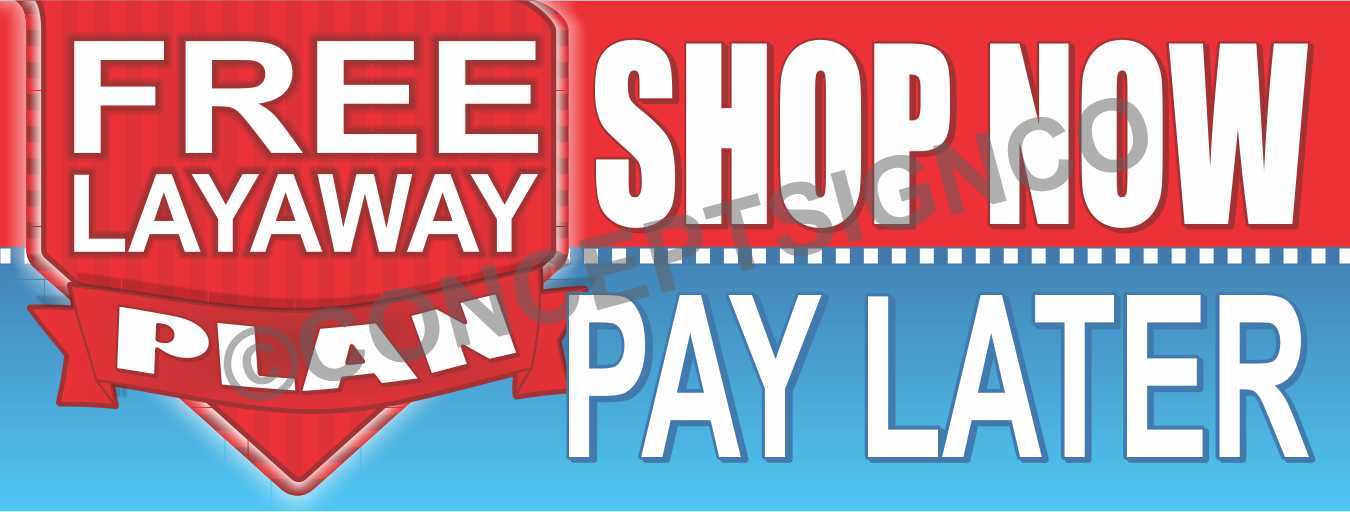 4’X10′ FREE LAYAWAY PLAN BANNER Outdoor Signs XL Shop Now Pay Later Buy Options