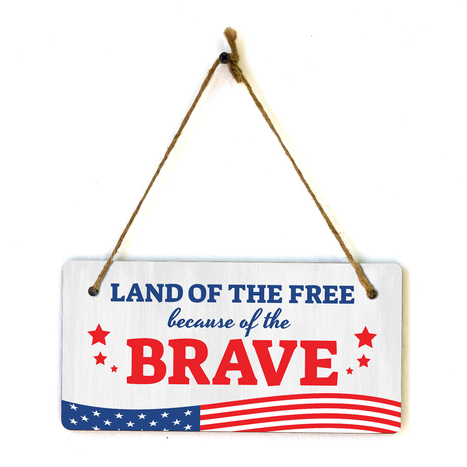 Land Of The Free Because Of The Brave 5×10 Hanging Plus Wall or Door Sign