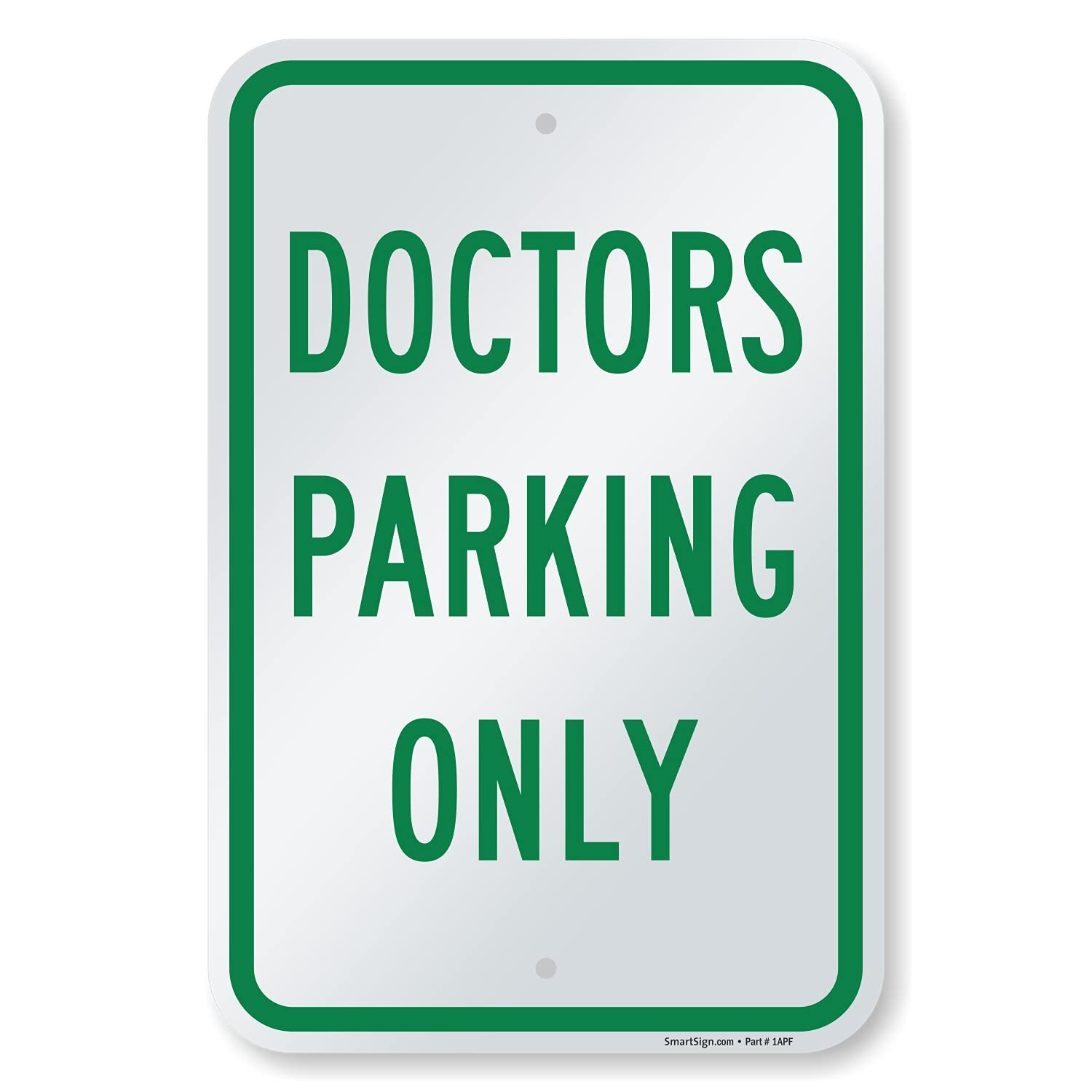Smartsign 18 X 12 Inch Doctors Parking Only Metal Sign Screen Printed 63 Mil