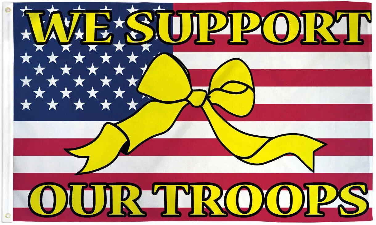 We Support Our Troops Flag 3′ x 5′ Banner Sign