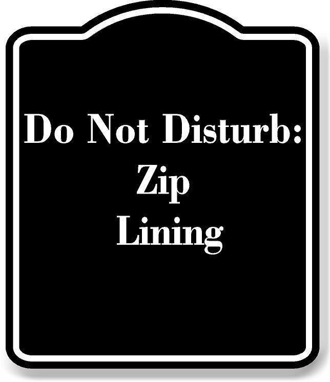 Do Not Disturb Zip Lining BLACK Aluminum Composite Sign