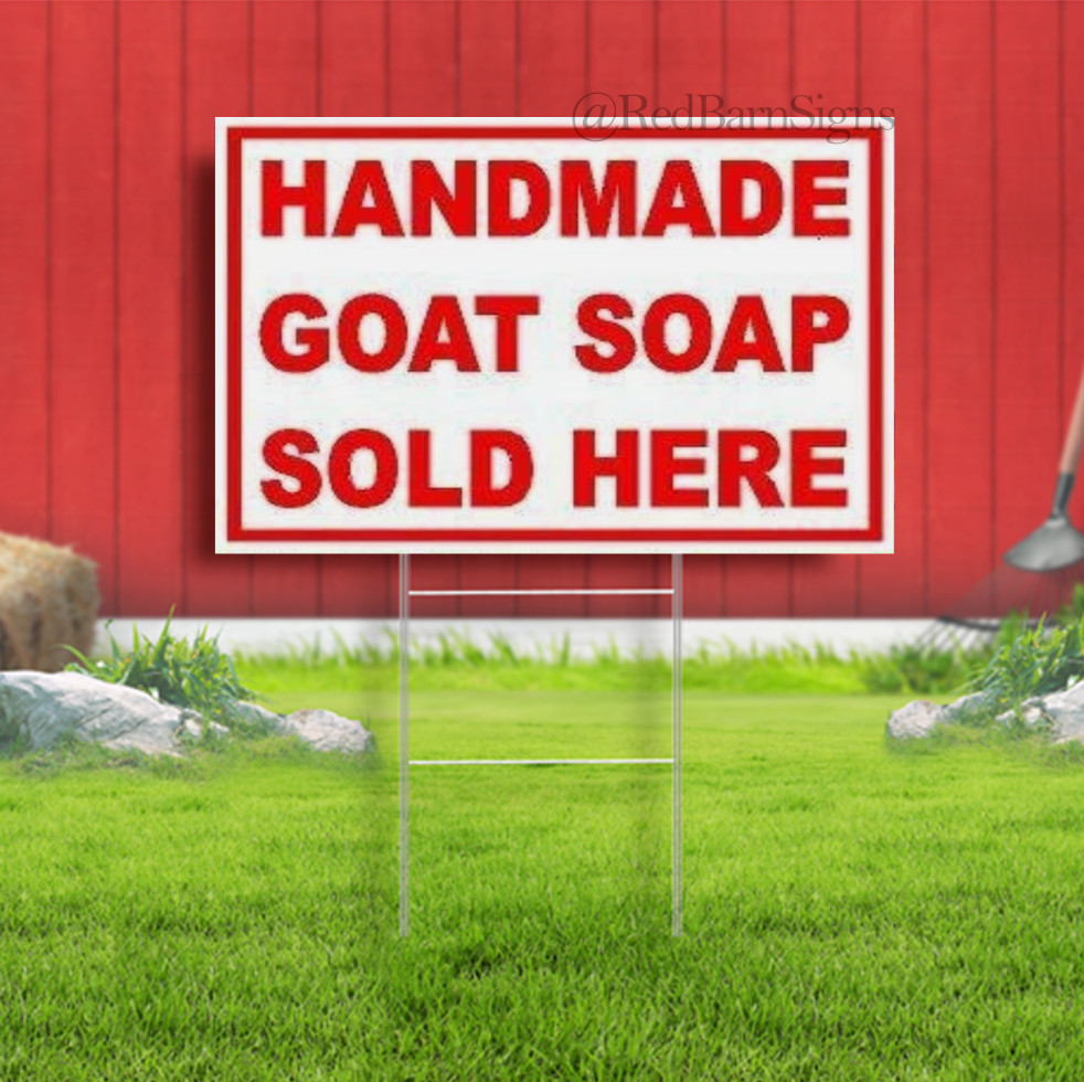 HANDMADE GOAT SOAP SOLD HERE Indoor Outdoor Yard Sign with metal stakes