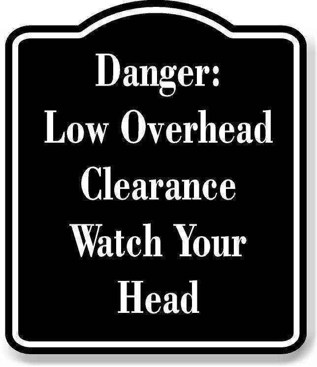 Danger Low Overhead Clearance Watch Your Head BLACK Aluminum Composite Sign