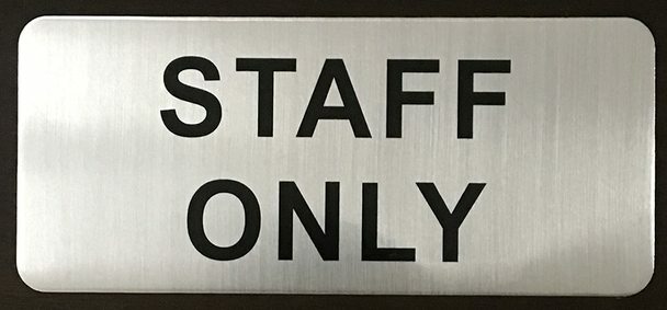 STAFF ONLY SIGN (BRUSH ALUMINIUM, 3.5X8 )-The Mont argent line.–REF24-1027