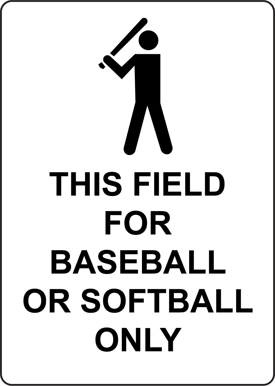4 THIS FIELD FOR BASEBALL OR SOFTBALL ONLY | Adhesive Vinyl Sign Decal