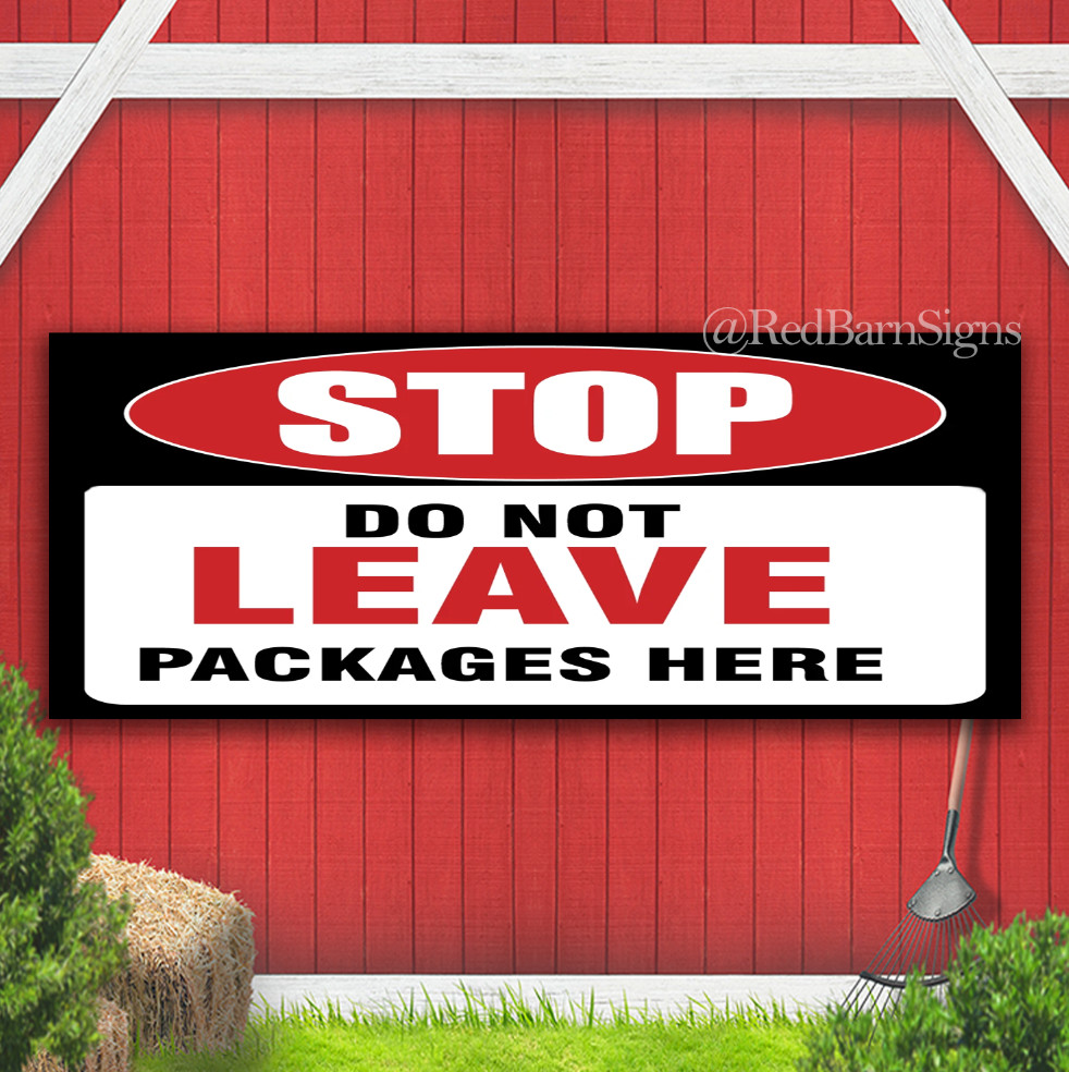 Stop Do Not Leave Packages Here Indoor Outdoor Banner Sign with grommets
