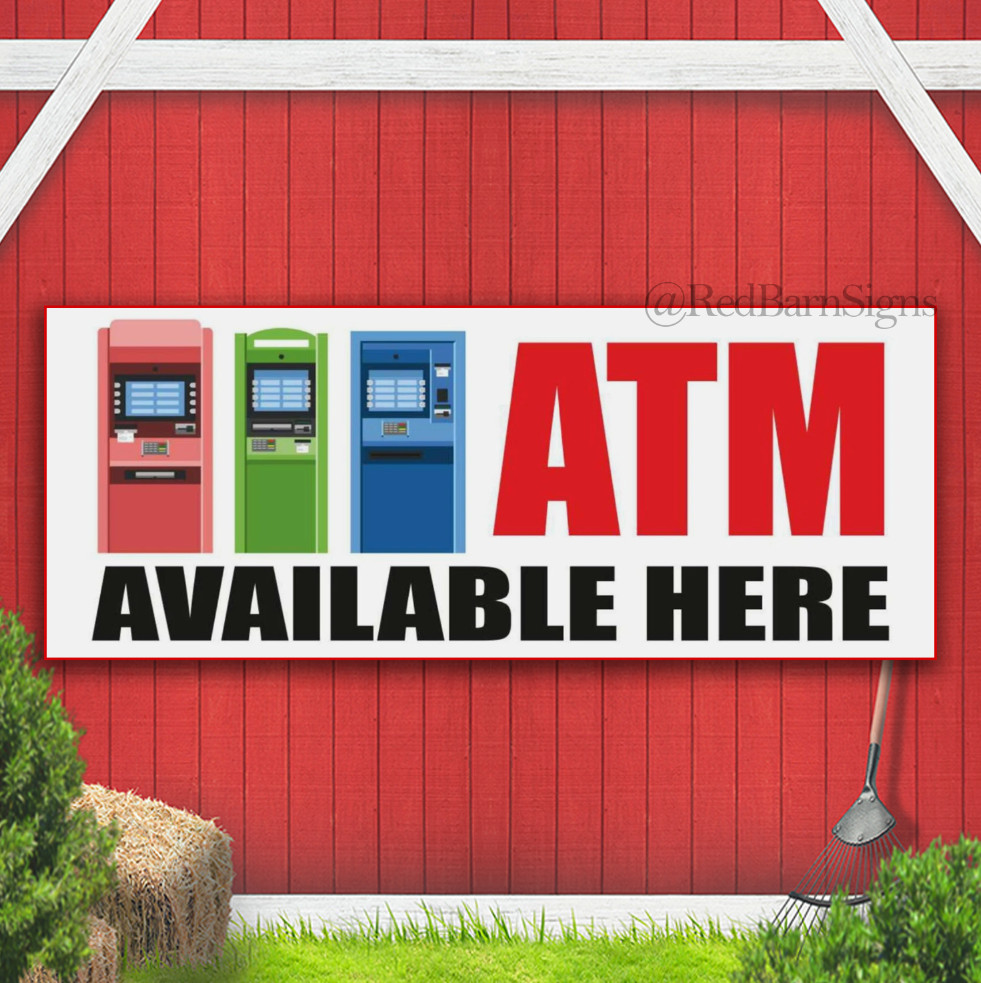ATM AVAILABLE HERE ATM Inside cash Indoor Outdoor Banner Sign with grommets