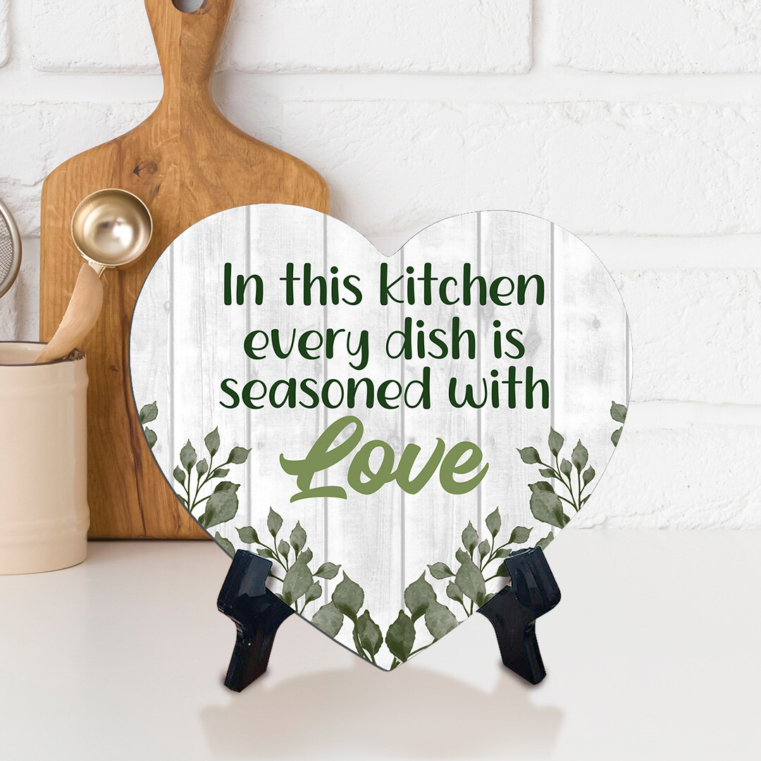 In This Kitchen Every Dish is Seasoned With Love Heart Table Sign