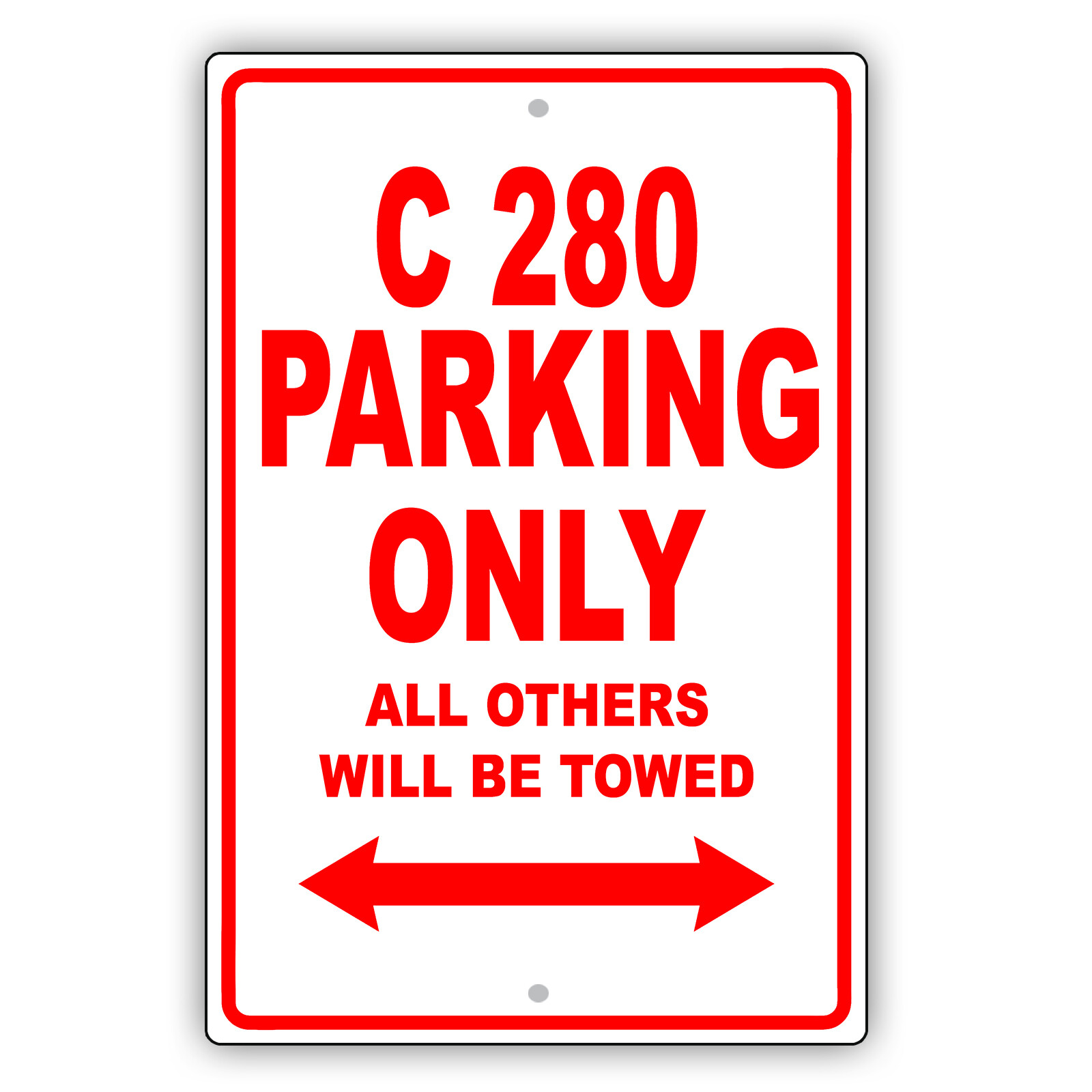 C 280 Parking Only All Others Towed Man Cave Novelty Garage Aluminum Metal Sign
