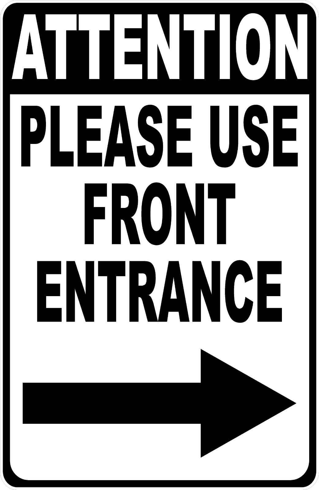Attention Please Use Front Entrance With Right Direction Arrow Sign