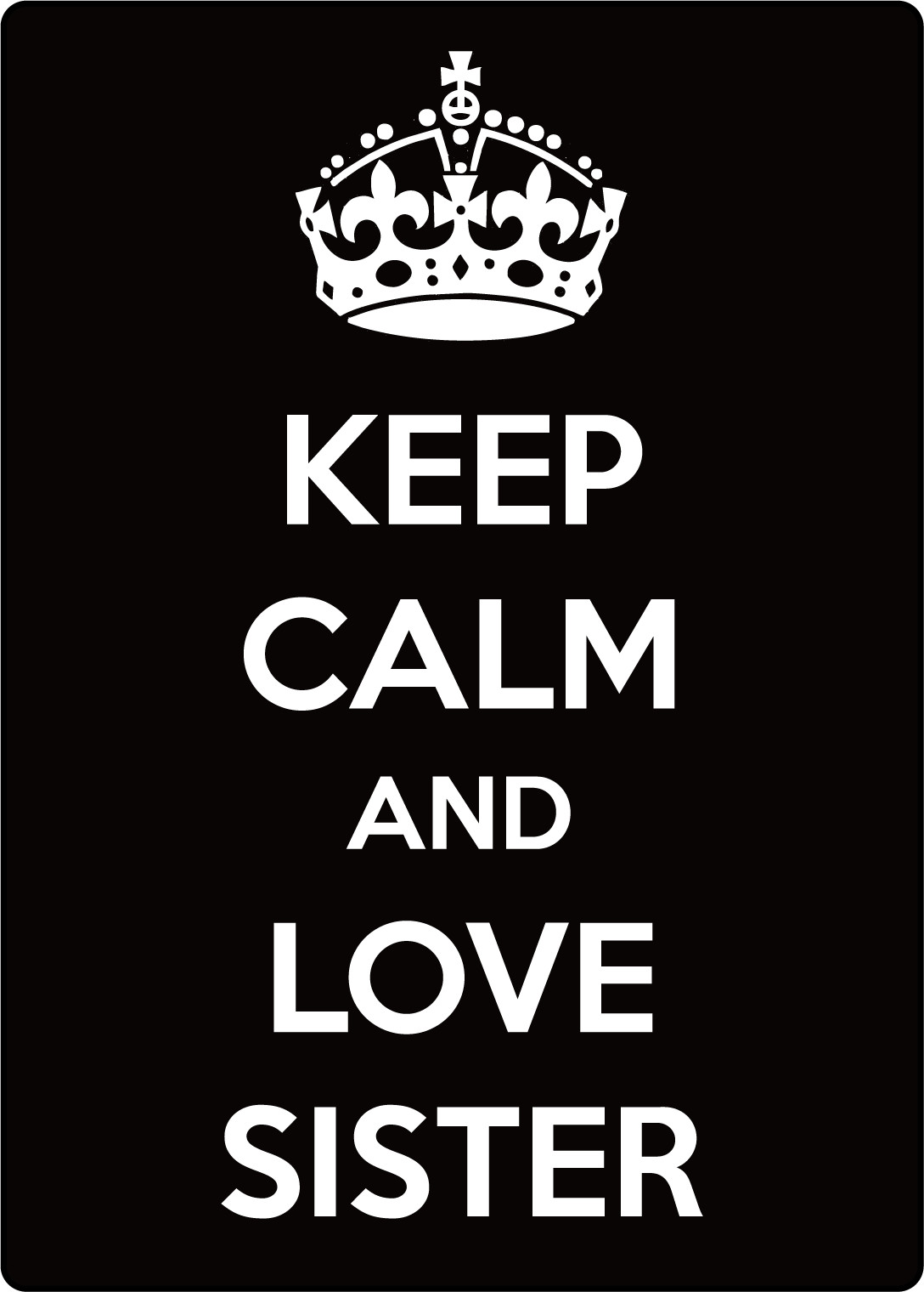 KEEP CALM AND LOVE SISTER | Adhesive Vinyl Sign Decal