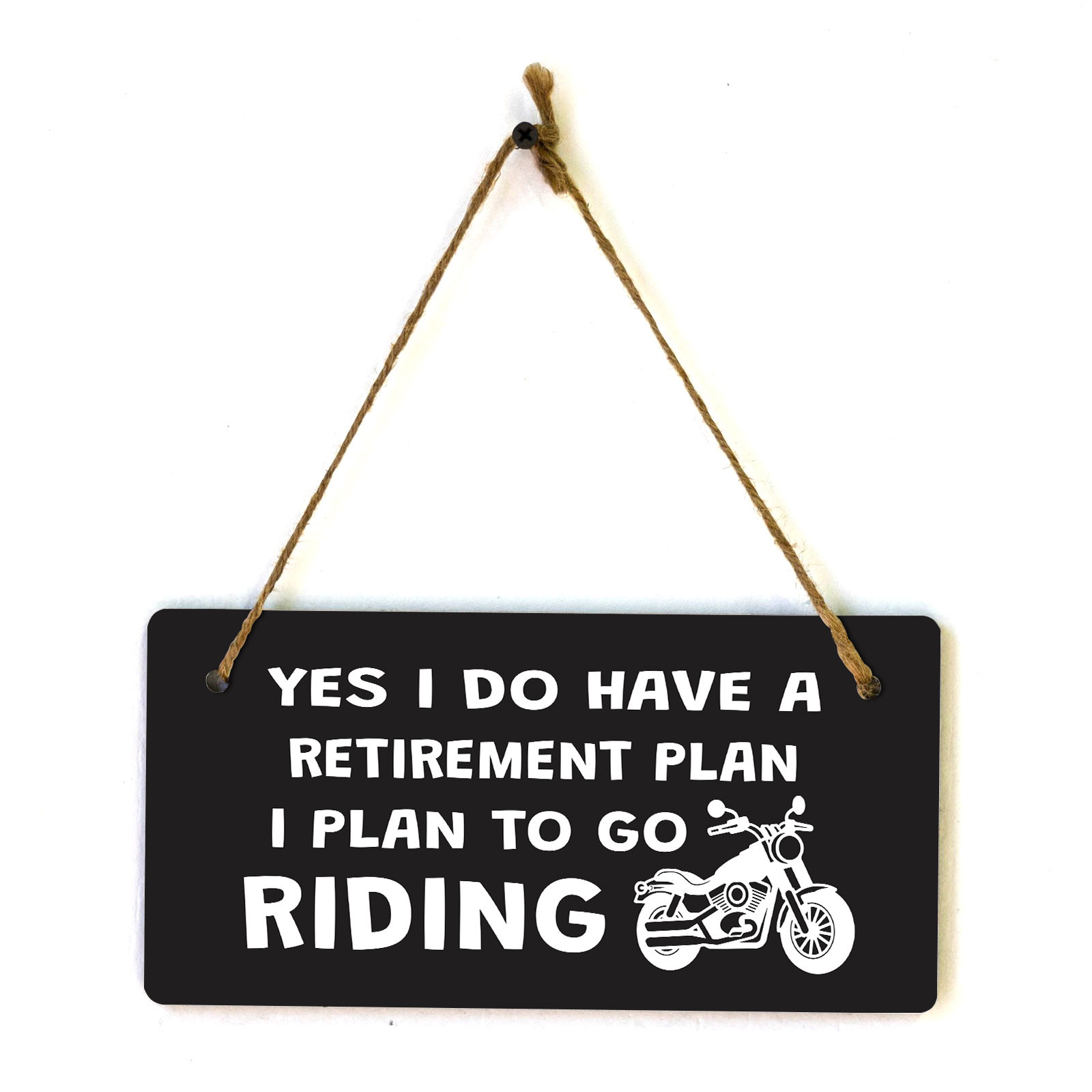 Yes I Do Have A Retirement Plan I Plan To Go Riding 5″ x 10″ Hanging Sign