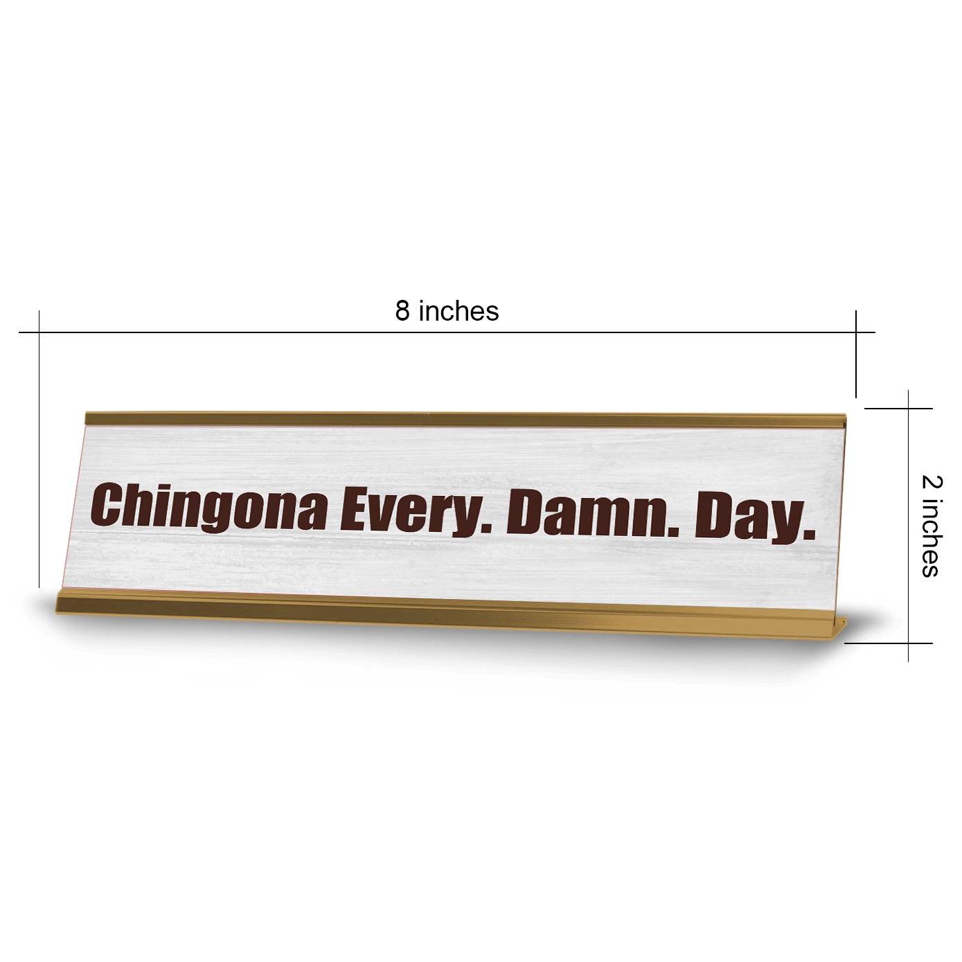 Chingona Every. Damn. Day 2 x 10″ Desk Sign | Spanish Funny Quote Office Décor