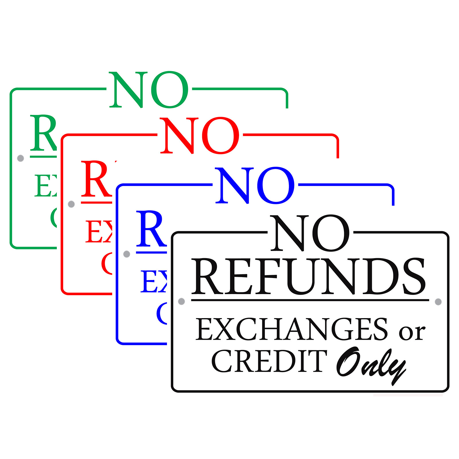 No Refunds Exchanges Or Credit Only Purchase Policy Notice Aluminum Metal Sign