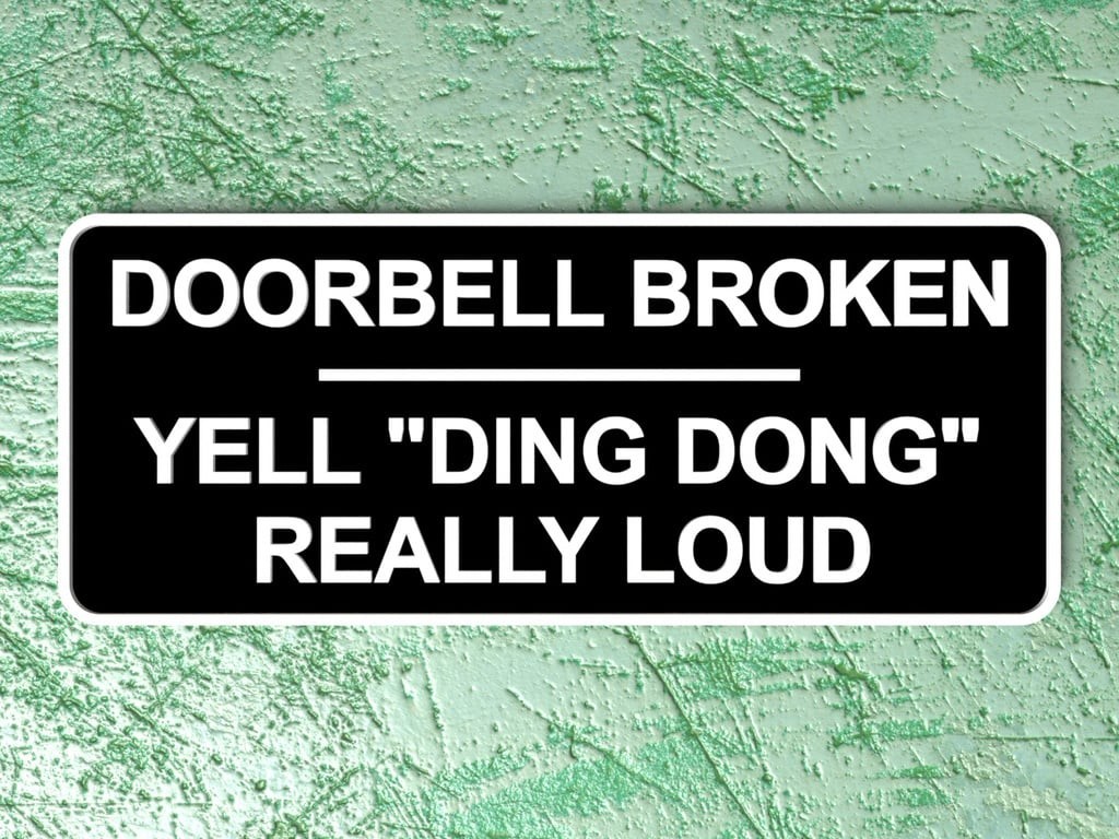 Doorbell Broken 2 Sign Hard Plastic Sign Black and White