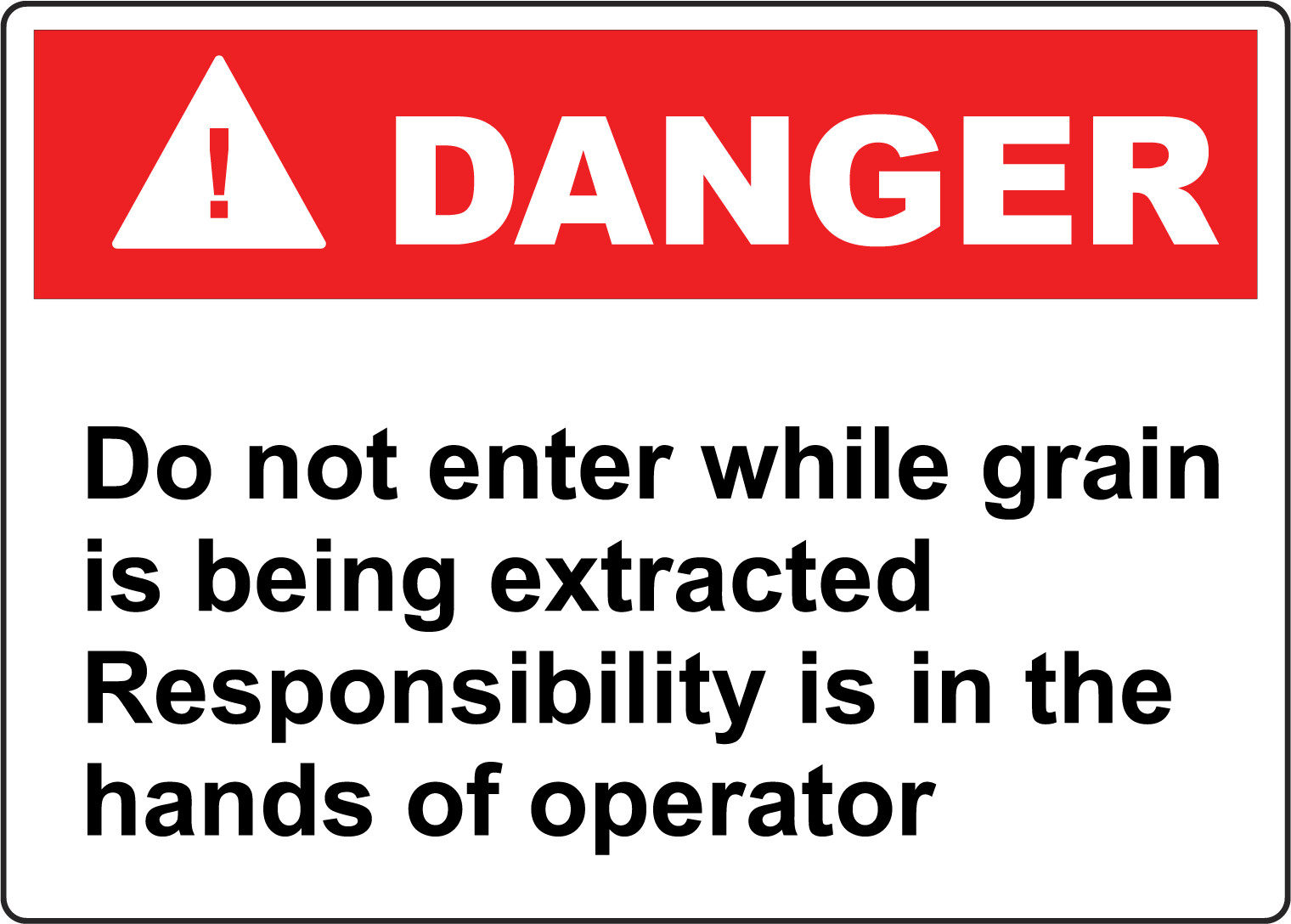 DANGER DO NOT ENTER WHILE GRAIN BEING EXTRACTED | Adhesive Vinyl Sign Decal
