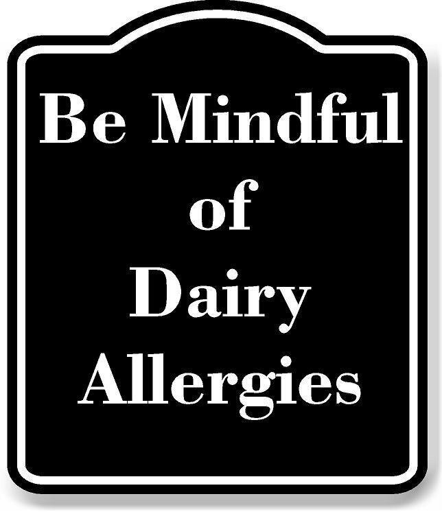 Be Mindful of Dairy Allergies BLACK Aluminum Composite Sign