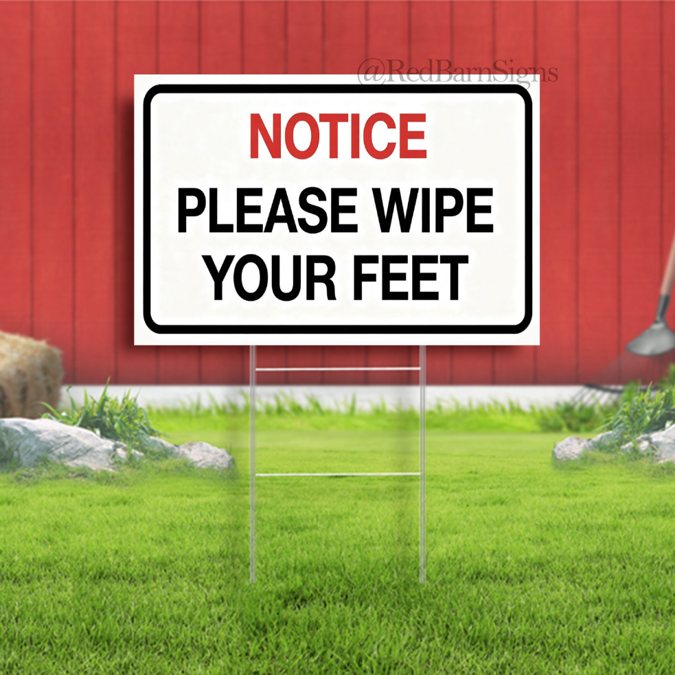 NOTICE PLEASE WIPE YOUR FEET Indoor Outdoor Yard Sign with metal stakes