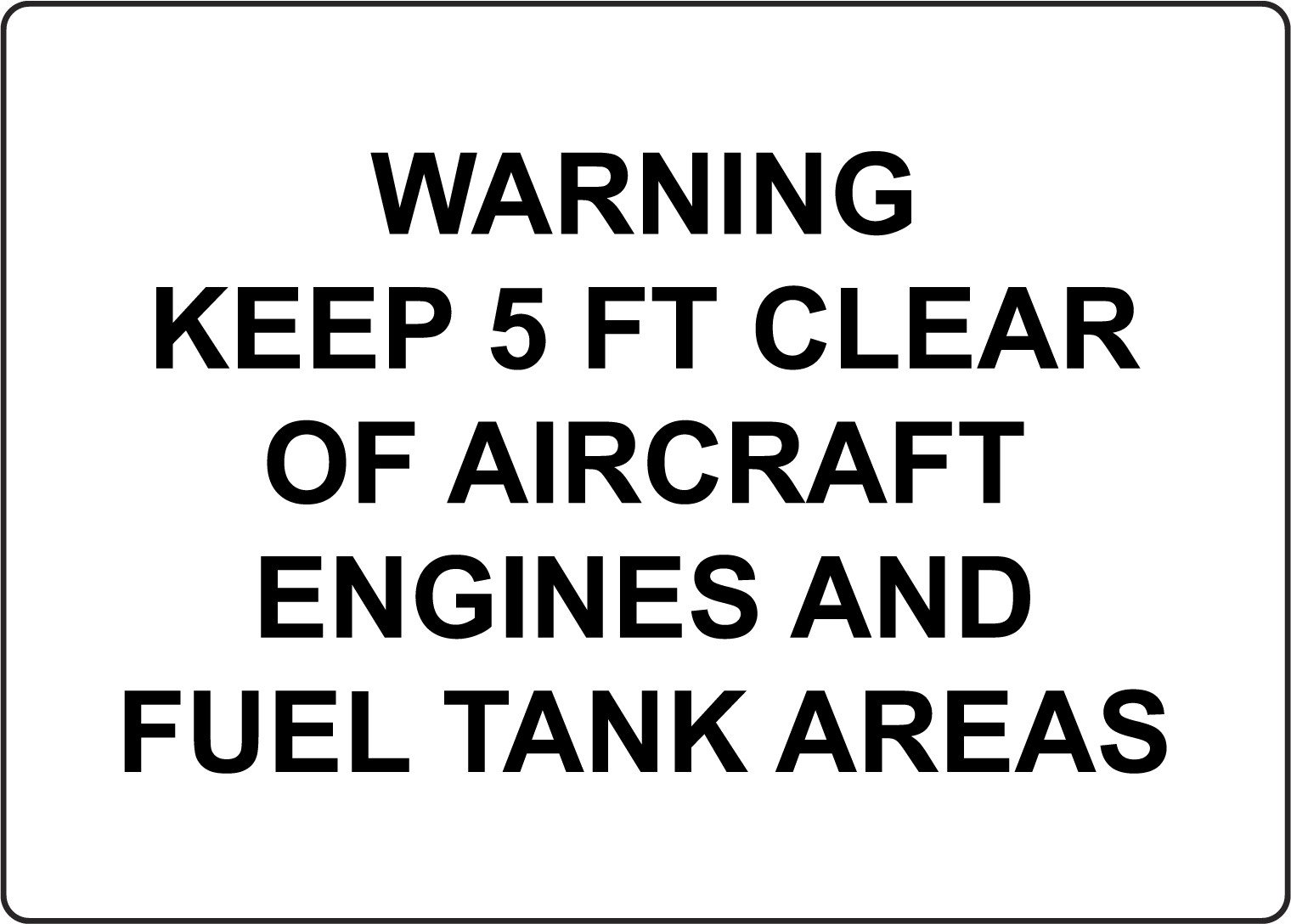 WARNING KEEP 5 FT CLEAR AIRCRAFT ENGINES | Adhesive Vinyl Sign Decal