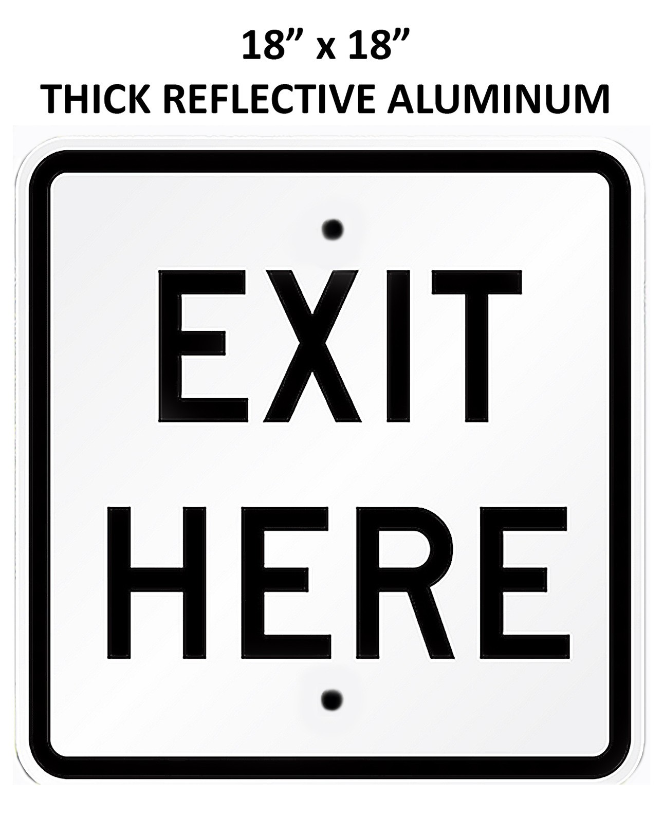 EXIT HERE SIGN 3M Engineer Grade Reflective Aluminum (18″ x 18″) 80 mil – NEW