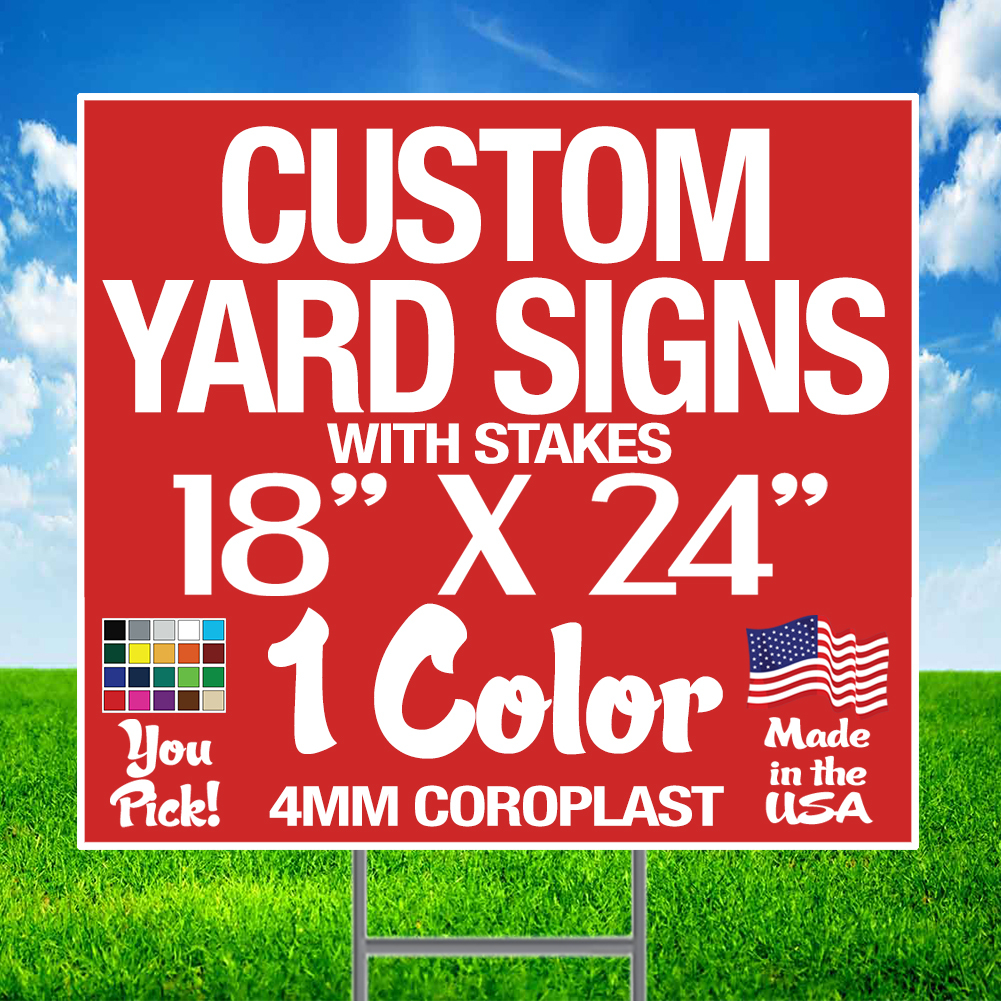50 18×24 One Color Yard Signs Custom Single Sided + Stakes