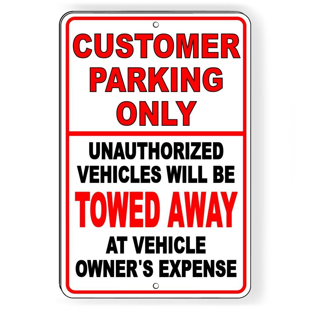 CUSTOMER PARKING ONLY UNAUTHORIZED VEHICLES WILL BE TOWED AWAY