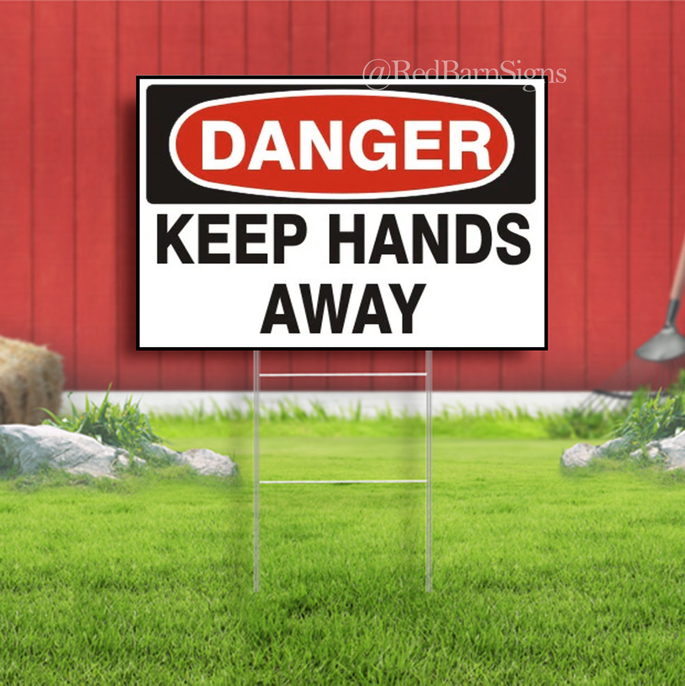 Danger Keep Hands Away Indoor Outdoor Yard Sign with metal stakes