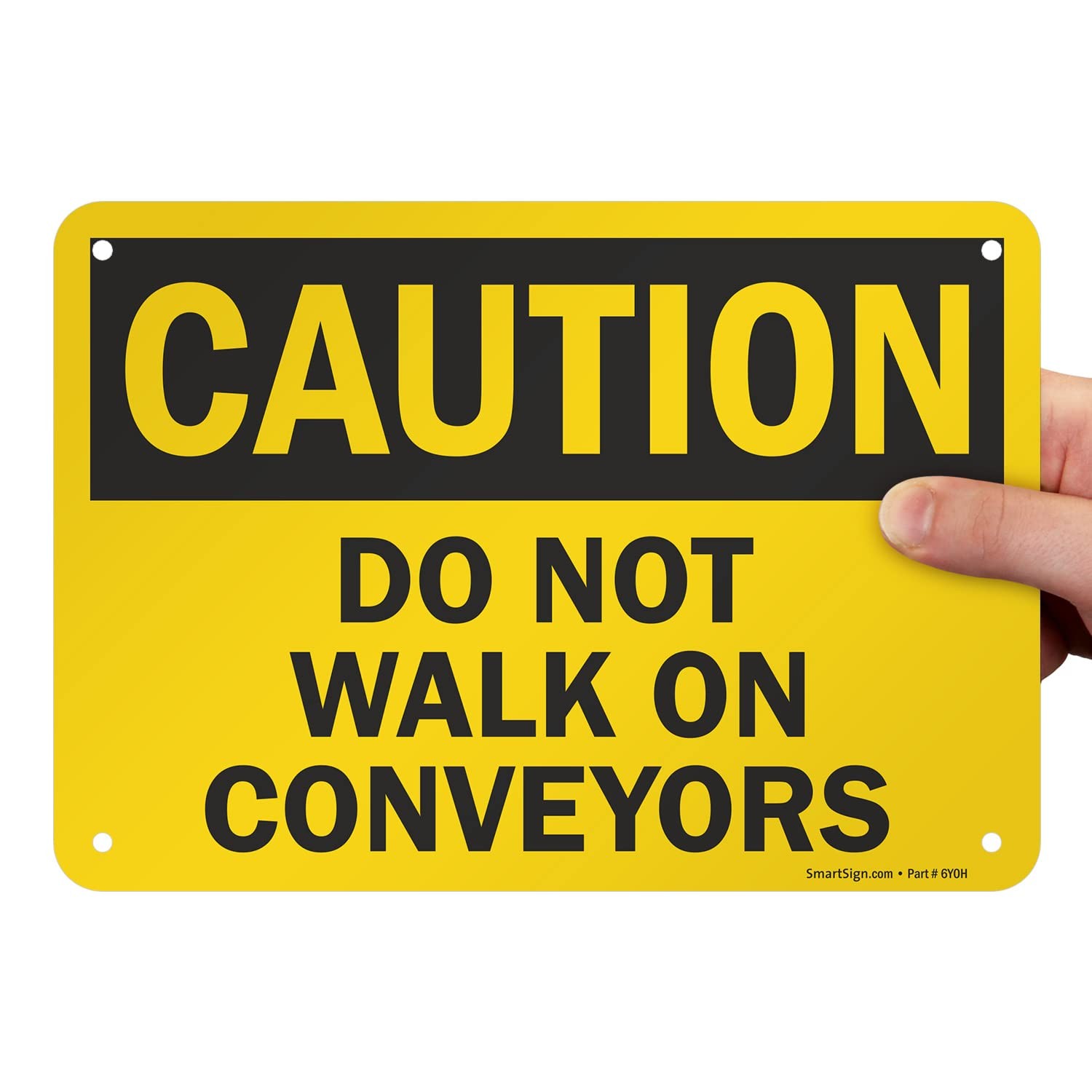 Caution Do Not Walk On Conveyors Sign 7×10 Aluminum, Industrial Safety Board