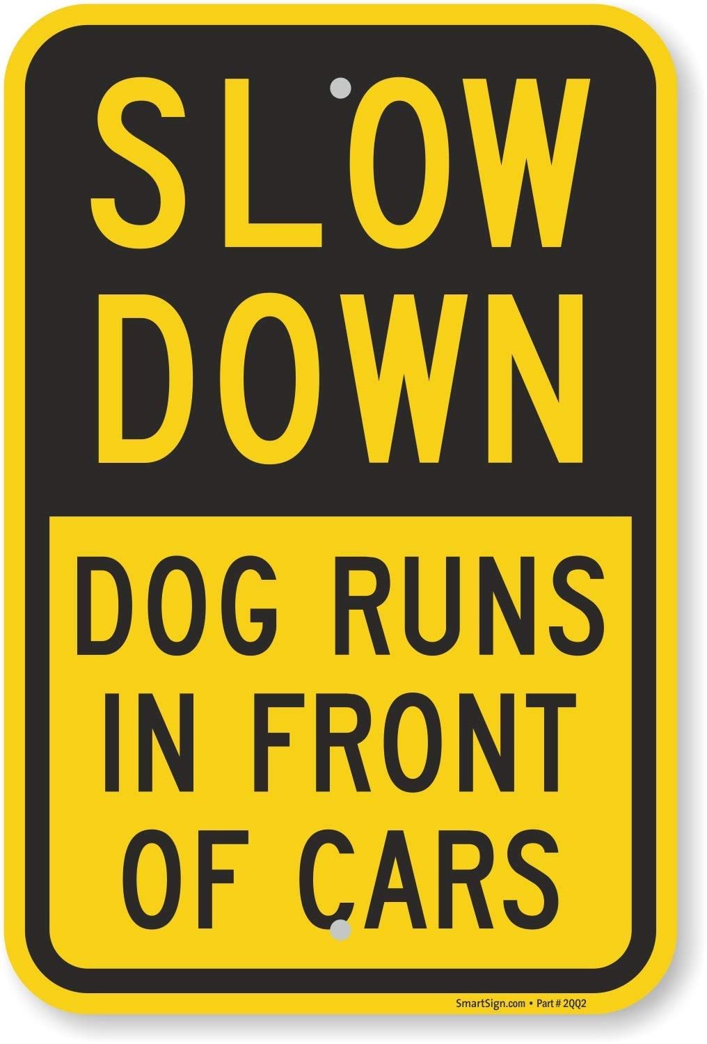 – K-9324-AL-12×18 “Slow Down – Dog Runs In Front Of Cars” Sign | 12″ x 18″ Al…