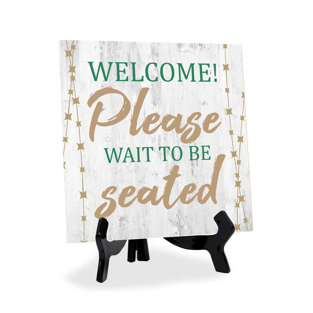 Welcome! Please Wait to be Seated 5″x 5″ Square Table Sign With Acrylic Easel
