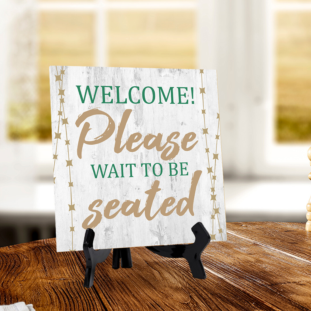 Welcome! Please Wait to be Seated 5″x 5″ Square Table Sign With Acrylic Easel