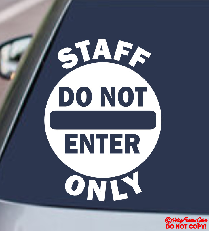 STAFF ONLY DO NOT ENTER – VINYL DECAL STICKER BUSINESS EMPLOYEES RESTRICTED AREA