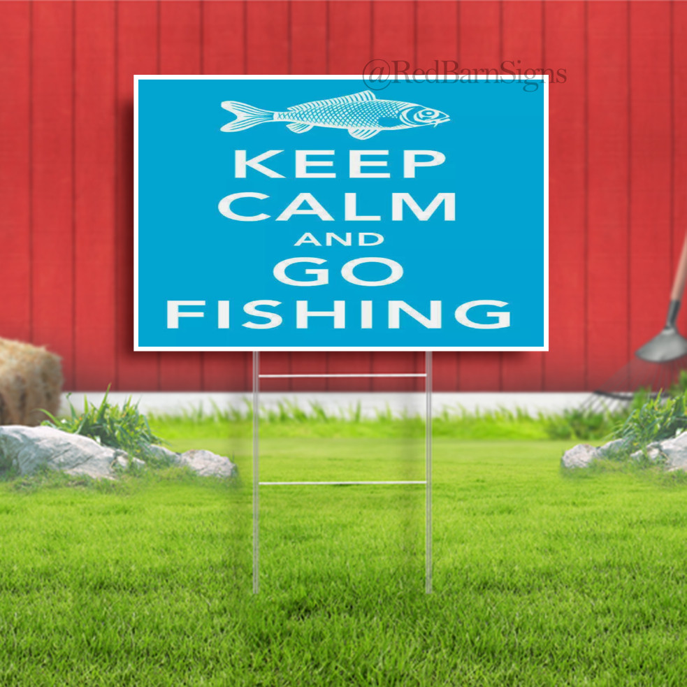 KEEP CALM AND GO FISHING FISH YARD SIGN WALL poster print picture
