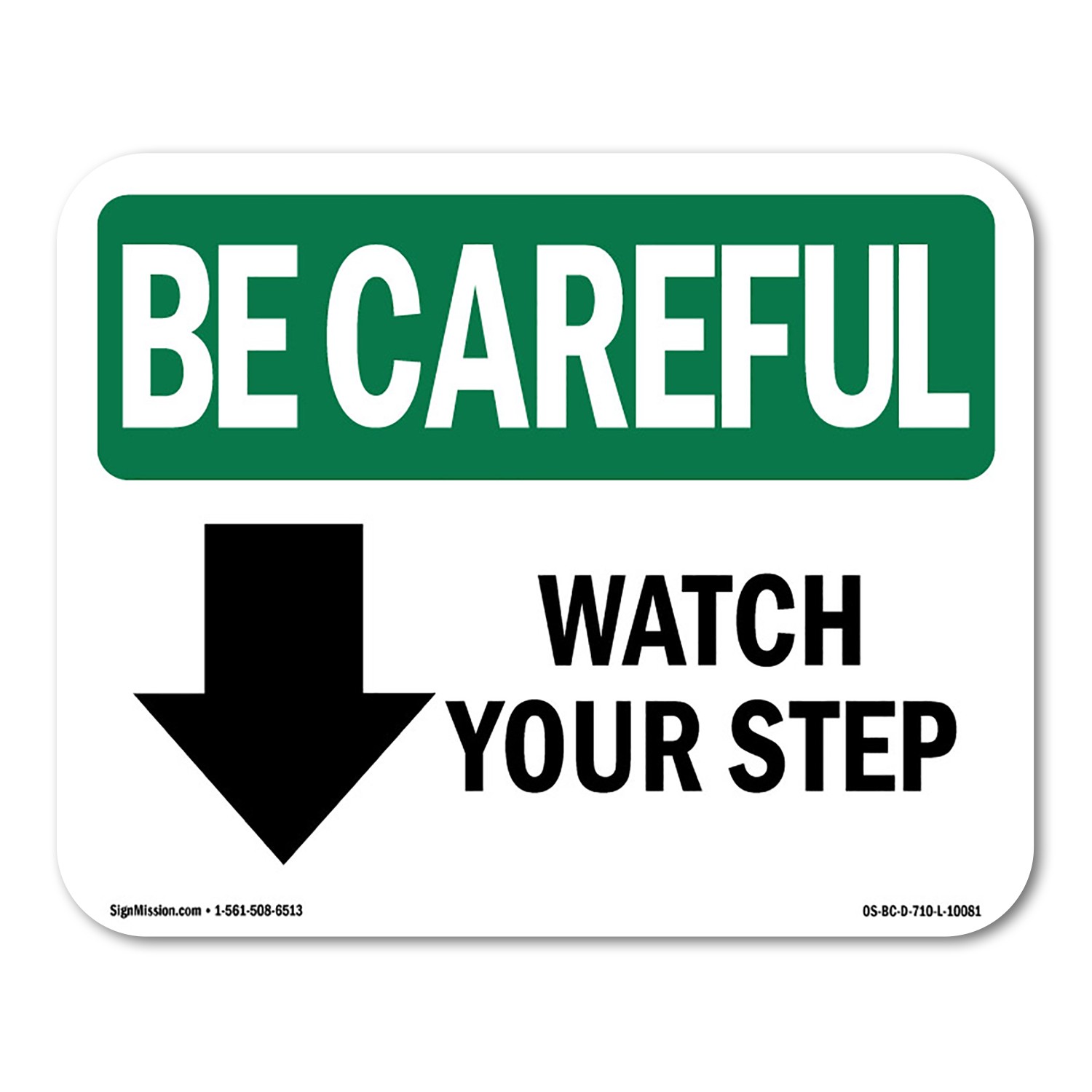 Watch Your Step [Down Arrow] OSHA Be Careful Sign Metal Plastic Decal