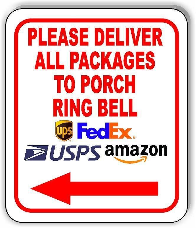 Please Deliver All Packages TO PORCH RING BELL left Aluminum Composite sign