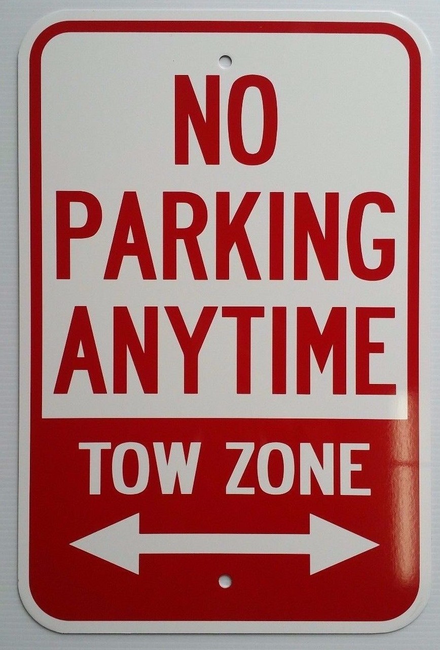 12″X18″ NO PARKING ANYTIME TOW ZONE ALUMINUM SIGNS Heavy Duty Metal Property